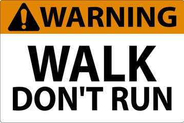 Warning Sign, Walk Don't Run