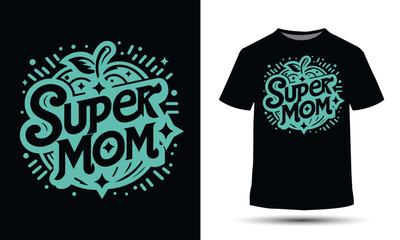 Super mom T-Shirt design