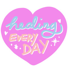 healing every day wording sticker