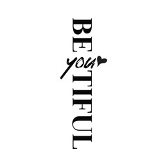 Positive quote for print or use as poster, card, flyer or T Shirt