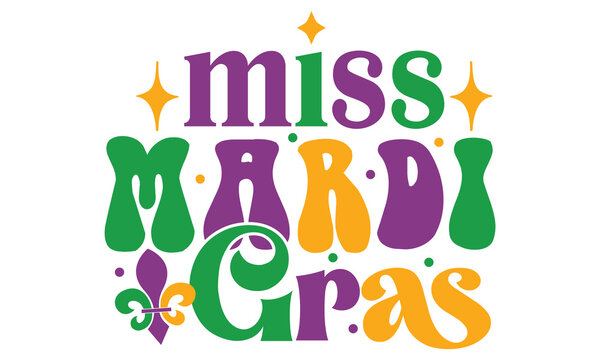 Miss Mardi Gras, Awesome Mardi Gras T-shirt design, EPS File Format.