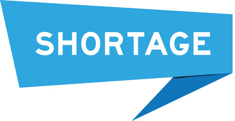 Blue color speech banner with word shortage on white background