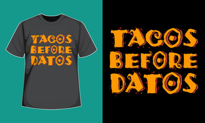 Tacos Before Datos T-Shirt
