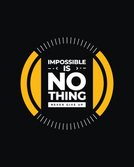 nothing is impossible typography t shirt, nothing is impossible vector t shirt, never Give up nothing is impossible inspirational quotes design, typography vector t shirt design, never give up tshirt
