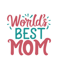 World's best mom vector t-shirt design