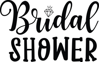 Wedding bridal shower design on plain white transparent isolated background for card, shirt, hoodie, sweatshirt, apparel, tag, mug, icon, poster or badge