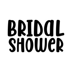 Wedding bridal shower design on plain white transparent isolated background for card, shirt, hoodie, sweatshirt, apparel, tag, mug, icon, poster or badge