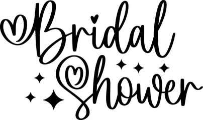 Wedding bridal shower design on plain white transparent isolated background for card, shirt, hoodie, sweatshirt, apparel, tag, mug, icon, poster or badge