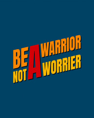 Biblical Typography Quotes: Be a Warrior, Not a Worrier - Proverb-Inspired Christian Design
