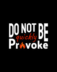 Obraz premium Patience Prevails: 'Do Not Be Quickly Provoked' Biblical Typography Quotes