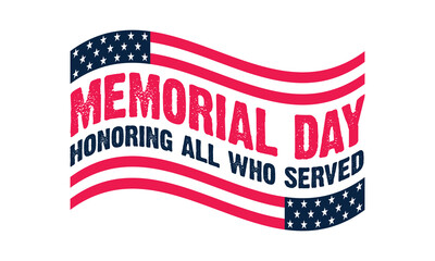 Memorial Day, May 27, 2024. Memorial day honouring all who served. usa american flag t shirt backround banner poster design vector illustration.