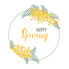 Round Frame with Mimosa branches. Cute seasonal Botanical Floral Wreath. Happy Spring hand lettering. Blooming yellow Flower. Design element for Card, invitation. Flat illustration