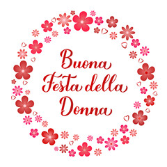 Fototapeta na wymiar Buona Festa della Donna - Happy Womens Day in Italian. Calligraphy hand lettering with spring flowers. International Womans day typography poster. Vector template, banner, greeting card, flyer, etc.