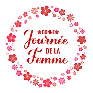 Bonne Journee de la Femmes - Happy Womens Day in French. Calligraphy hand lettering with spring flowers. International Womans day typography poster. Vector template, banner, greeting card, flyer, etc.