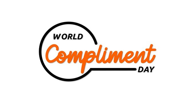 World Compliments Day text animation. Handwritten inscription Typography animated with alpha channel. Great for celebrating World Compliments Day, a day dedicated to paying and receiving compliments