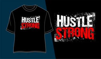 Foto auf Acrylglas Antireflex hustle strong typography quote vector for print © irfan