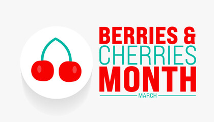 March is Berries and Cherries Month background template. Holiday concept. use to background, banner, placard, card, and poster design template with text inscription and standard color. vector © Neelrong