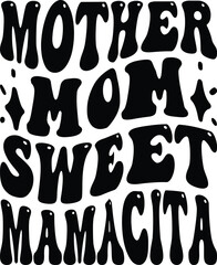 Mother Mom Sweet Mamacita