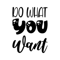 do what you want black letter quote