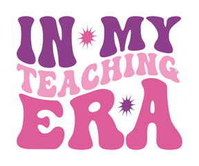 In My Mom Era Retro Svg, cancer warrior Era, Pre- School, soccer mom era, first grade Era, Nurse ,  Teacher, wife, third grade, Travis, Spooky Bitch, senior, Retro T-Shirt Design, Merry Teacher, 