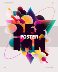 Abstract poster design with fluid multicolor 3D bubbles, geometric shapes and big letters. Bright minimalistic banner.