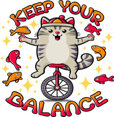 Funny Cat Illustration with Fishes. Keep Your Balance Slogan T-shirt Design. - 738000133