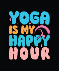 Yoga is my happy hour t-shirt design
