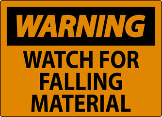 Warning Sign, Watch For Falling Material
