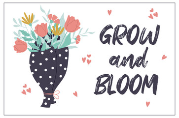 Cute greeting card Grow and Bloom. Handdrawn bouquet with tulips, leaves and hearts.