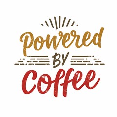 Obraz premium Powered by Coffee