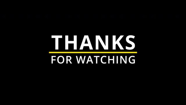 Thank you for Watching Text Animation on a black background. High-quality 4K footage.