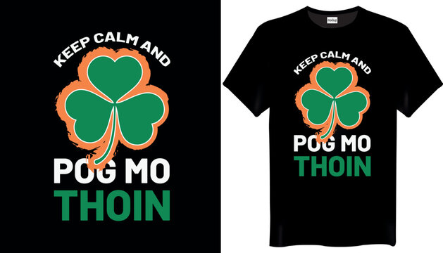Keep calm and pog mo thoin St Patricks Day T-shirt Design