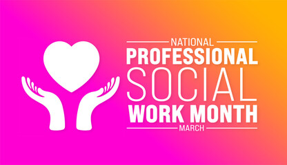 March is National Professional Social Work Month background template. Holiday concept. use to background, banner, placard, card, and poster design template with text inscription and standard color.