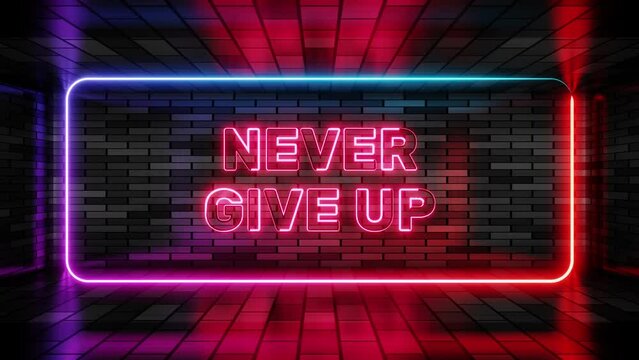 Neon sign never give up in speech bubble frame on brick wall background 3d render. Light banner on wall background. Never give up loop motivation or inspiration, design template, night neon signboard