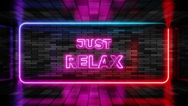 Neon sign just relax in speech bubble frame on brick wall background 3d render. Light banner on wall background. Just relax loop take it easy and enjoy, design template, night neon signboard