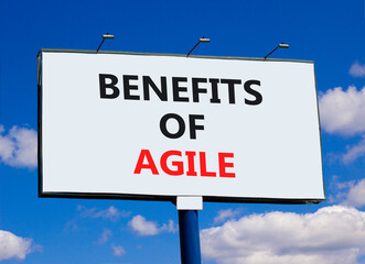 Benefits of agile symbol. Concept words Benefits of agile on beautiful big white billboard....