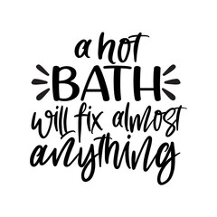 A Hot Bath Will Fix Almost Anything SVG Design
