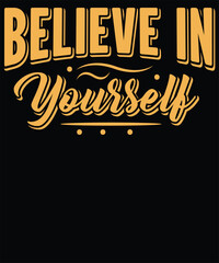 Believe in yourself t shirt design
