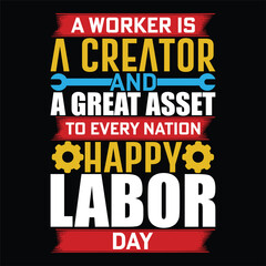 Naklejka na ściany i meble a worker is a creator and a great asset to every nation happy labor day