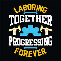 laboring together progressing forever