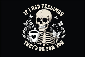 Sarcastic Quotes Affectionate Skeletal Embrace vector t-shirt design