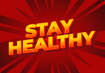 Stay healthy. Text effect in 3D look with eye catching colors