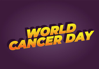 World cancer day. Text effect in eye catching colors and 3D look
