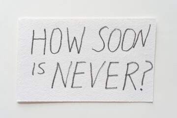 how soon is never? - obrazy, fototapety, plakaty