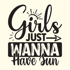 Girls just Wanna Have Sun T-shirt design, vector file   - obrazy, fototapety, plakaty