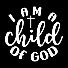 I Am A Child Of God