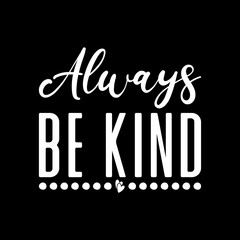 Always Be Kind
