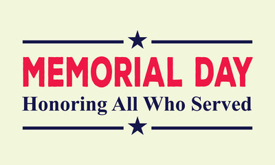 
Memorial Day Honoring All Who Served Text Quote Typography usa america t shirt backround poster banner design vector illustration.