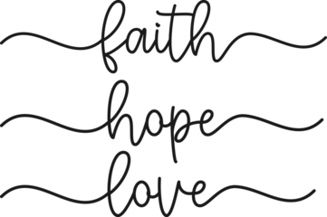 Foto op Plexiglas Faith hope love, Motivational positive quotes. Continuous line script cursive text hope, faith, love. Love lettering style qotes © Master Design