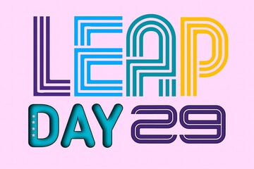 The leap day-29th February, social concept with leap year 2024, the month of colors, hand drawing designs of leap day, no ai generated design, multiple color combinations design for the single letter. - obrazy, fototapety, plakaty